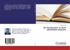 Imtiyaz Parrey - An introduction to third generation catalysts