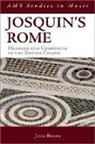 Jesse Rodin, Jesse (Associate Professor of Music Rodin, Rodin Jesse - Josquin''s Rome