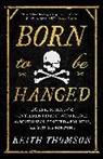 Keith Thomson, Thomson Keith - Born to Be Hanged