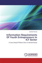 Caroline Kimuna - Information Requirements Of Youth Entrepreneurs In ICT Sector