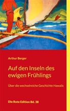 Arthur Berger - Auf den Inseln des ewigen Frühlings