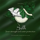Katrin Rabe - Silk - Inner strength and outer protection