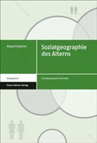 Klaus Friedrich - Sozialgeographie des Alterns