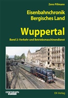 Zeno Pillmann - Eisenbahnchronik Bergisches Land  - Wuppertal - Band 2