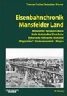 Thomas Fischer, Sebastian Werner - Eisenbahnchronik Mansfelder Land