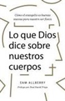 Sam Allberry - Lo Que Dios Dice Sobre Nuestros Cuerpos