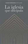 B&amp;h Español Editorial, Giancarlo Montemayor - La Iglesia Que Discipula