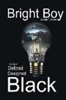 Mark Williams - Bright Boy: The Art of Defined/Designed Black