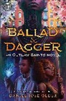 Daniel José Older, Daniel JosAc Older, Daniel Jose Older, Daniel José Older - Rick Riordan Presents: Ballad & Dagger-An Outlaw Saints Novel
