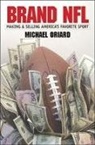 Michael Oriard - Brand NFL: Making and Selling America's Favorite Sport (Audio book)