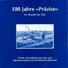 Jan-Pete Domschke, Jan-Peter Domschke, Gabriel Goderbauer-Marchner, Gabriele Goderbauer-Marchner, Hansgeorg Hofmann, Klaus Koch... - 100 Jahre "Präzise" im Wandel der Zeit