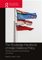 Harsh V. Pant, Harsh V. (Professor Pant, Harsh V. Pant, Pant Harsh V. - Routledge Handbook of Indian Defence Policy