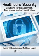 Anthony Luizzo, Anthony Scaglione Luizzo, Bernard Scaglione, Bernard J. Scaglione, Bernard J. Luizzo Scaglione - Healthcare Security