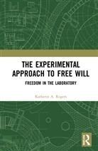 Katherin A Rogers, Katherin A. Rogers - Experimental Approach to Free Will