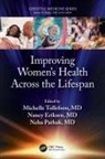Michelle Eriksen Tollefson, Nancy Eriksen, Neha Pathak, Michelle Tollefson - Improving Women's Health Across the Lifespan