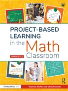 Chris Fancher, Telannia Norfar - Project-Based Learning in the Math Classroom