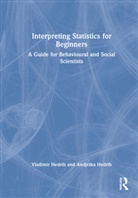 Andjelka Hedrih, Vladimir Hedrih, Vladimir Hedrih Hedrih - Interpreting Statistics for Beginners
