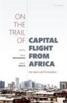 L^d''''eonce (Distinguished Professor o Ndikumana, Leonce (Distinguished Professor of Econ Ndikumana, Leonce (Political Economy Research Inst Ndikumana, James K. Boyce, Boyce James K., Léonce Ndikumana - On the Trail of Capital Flight From Africa