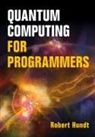 Robert Hundt - Quantum Computing for Programmers