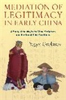 Yegor Grebnev - Mediation of Legitimacy in Early China