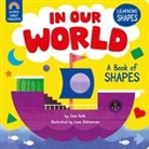 Jean Bello, Clever Publishing, Elena Zolotareva, Lena Zolotareva - In Our World: A Book of Shapes