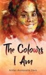 Amber Anntoinette Davis, Fayth Johnson - The Colours I Am