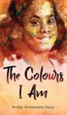 Amber Anntoinette Davis, Fayth Johnson - The Colours I Am
