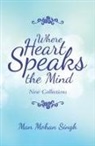 Man Mohan Singh - Where Heart Speaks the Mind