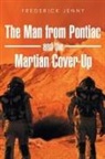Frederick Jenny - The Man from Pontiac and the Martian Cover-Up