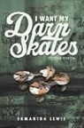 Samantha Lewis - I Want My Darn Skates