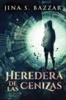 Jina S. Bazzar - Heredera De Las Cenizas