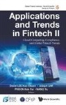 Joseph Lim &amp; Kok F David Kuo Chuen Lee, David Kuo Chuen Lee, Joseph Lim, Kok Fai Phoon, David Kuo Chuen Lee, Joseph Lim... - Applications And Trends In Fintech Ii: Cloud Computing, Compliance, And Global Fintech Trends