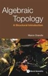 Marco Grandis, Grandis Marco, Marco Grandis - Algebraic Topology: A Structural Introduction