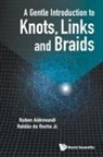 Aldrovandi Ruben Et Al, Ruben Aldrovandi, Aldrovandi Ruben, Roldao Da Rocha Jr, Roldao Da Rocha Jr, Roldão Da Rocha Jr... - Gentle Introduction To Knots, Links And Braids, A