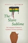 Stacy J. Lettman - Slave Sublime
