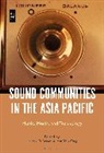 Lonan 211 Briain, Min Yen Ong, Lonán Ó Briain, Lonán Ó. Briain, Min Yen Ong - Sound Communities in the Asia Pacific
