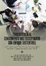 José Víctor Rodríguez Galaviz, Miriam Silvia Vigil López, Lorena Espinosa Santos - Transferencia De Conocimiento Multidisciplinario Con Enfoque Sustentable