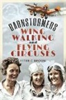 Peter Brown, Peter C Brown - Barnstormers, Wing-Walking and Flying Circuses