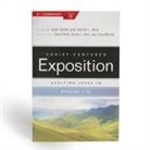 Daniel L Akin, Daniel L. Akin, Danny Akin, J Josh Smith, J. Josh Smith - Exalting Jesus in Psalms 1-50