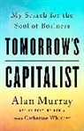 Alan Murray, Catherine Whitney - Tomorrow's Capitalist