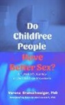 Verena Brunschweiger, Verena (Verena Brunschweiger) Brunschweiger, Camila Perussello - Do Childfree People Have Better Sex?
