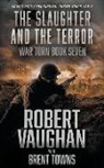 Brent Towns, Robert Vaughan - The Slaughter and the Terror