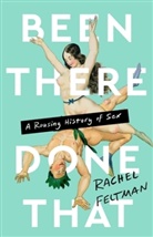 Rachel Feltman - Been There, Done That