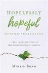 Mollie Bond - Hopelessly Hopeful During Separation: 28 Daily Devotionals of Hope for Those Experiencing Marital Separation