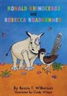 Bessie T. Wilkerson - Ronald Rhinoceros and Robecca Roadrunner