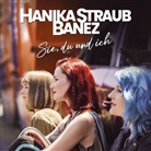 Hanika Straub Banez - Sie, du und ich, 1 Audio-CD (Hörbuch)