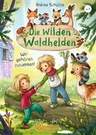 Andrea Schütze, Carola Sieverding, Carola Sieverding - Die wilden Waldhelden. Wir gehören zusammen!
