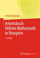 Karpfinger, Christian Karpfinger, Christian (Prof. Dr.) Karpfinger - Arbeitsbuch Höhere Mathematik in Rezepten
