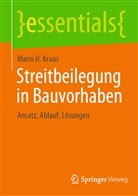 Mario H Kraus, Mario H. Kraus - Streitbeilegung in Bauvorhaben