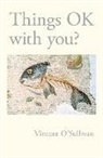 Vincent O'Sullivan - Things Ok with You?